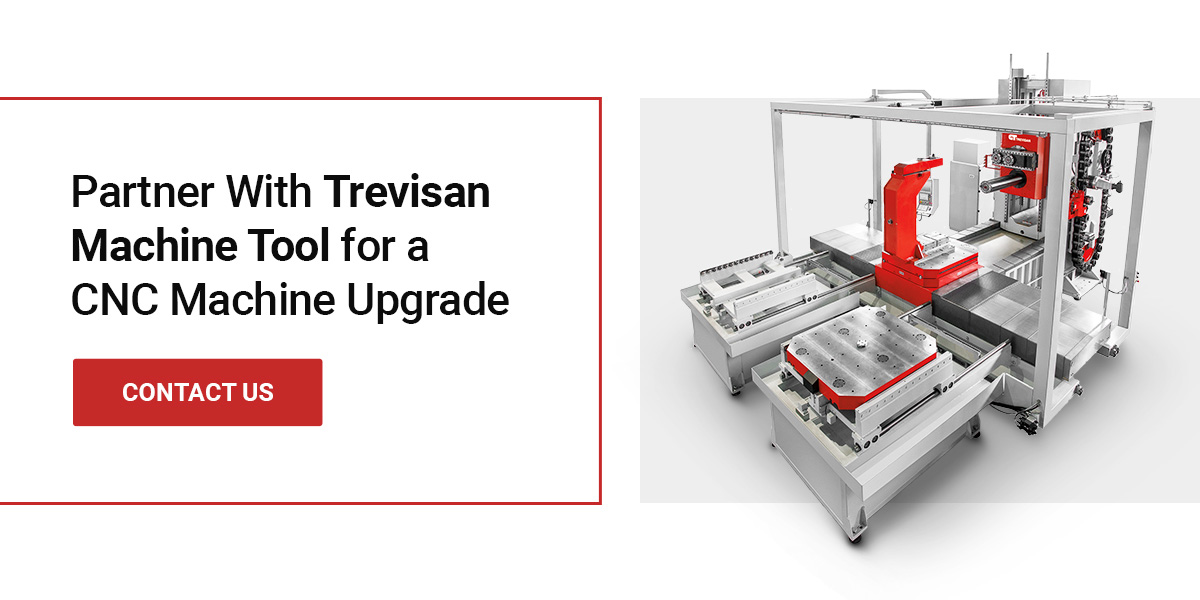 Partner With Trevisan Machine Tool for a CNC Machine Upgrade